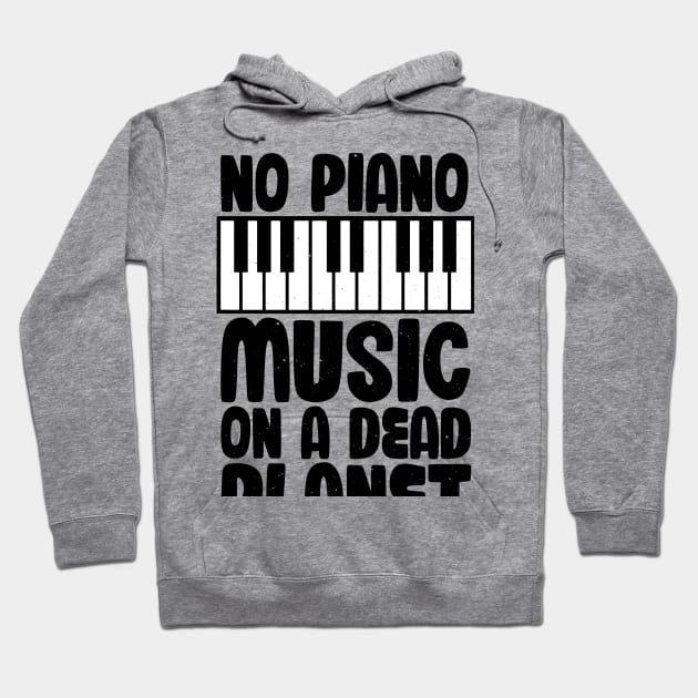 No Piano Music On A Dead Planet Hoodie by jodotodesign